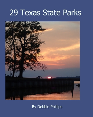 29 Texas State Parks - Phillips, Debbie