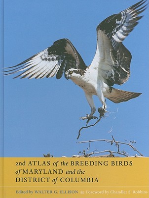 2nd Atlas of the Breeding Birds of Maryland and the District of Columbia - Ellison, Walter G (Editor), and Robbins, Chandler S (Foreword by)