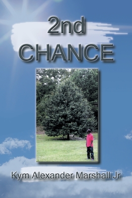 2Nd Chance - Marshall, Kym Alexander, Jr.