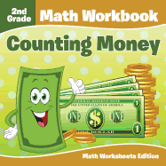 2nd Grade Math Workbook: Counting Money Math Worksheets Edition