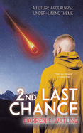 2nd Last Chance: A Future Apocalypse Under-lining Theme