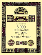 3,000 Decorative Patterns of the Ancient World: Impressions by His Contemporaries