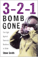 3-2-1 Bomb Gone: Fighting Terrorist Bombers in Northern Ireland