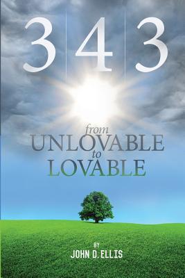 3-4-3 &#65279;From Unlovable to Lovable - Ellis, John D