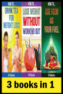 3 Books in 1: Health & Fitness, Diet & Nutrition, Diets, Food Content Guides, Nutrition, Vitamins, Weight Loss, Healthy Living