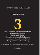 3 Charisma: Ihre kraftvollen starken inneren Werte, strahlend nach au?en, hell wie die Sonne, faszinierend in fesselnder Pr?senz, verzaubernd durch die Attraktivit?t Ihrer persnlichen Ausstrahlung