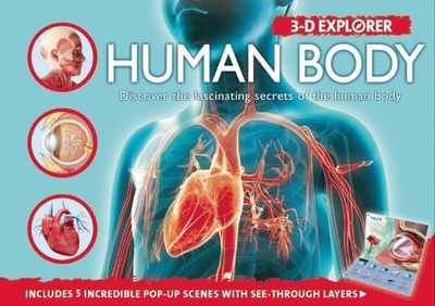 3-D Explorer: Human Body - De La Bedoyere, Camilla