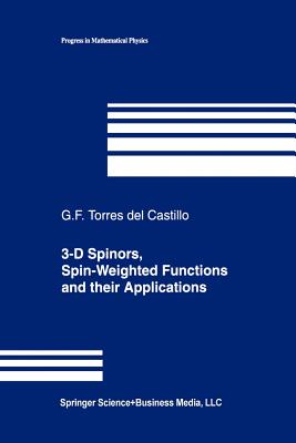 3-D Spinors, Spin-Weighted Functions and their Applications - Torres del Castillo, Gerardo F.