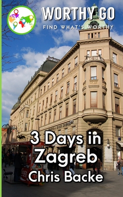 3 Days in Zagreb - Backe, Chris