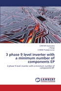 3 phase 9 level inverter with a minimum number of components EP