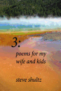 3: Poems for My Wife and Kids