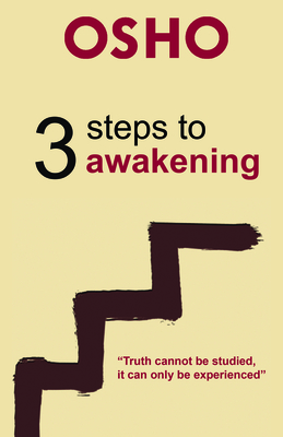 3 Steps to Awakening - Osho, and Foundation, Osho International (Translated by)