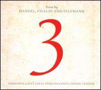 3: Trios by Handel, Vivaldi and Telemann - Daniel Yeadon (organ); Daniel Yeadon (viola da gamba); Daniel Yeadon (cello); Genevieve Lacey (recorder);...