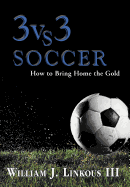 3 vs. 3 Soccer: How to Bring Home the Gold