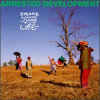 3 Years, 5 Months & 2 Days in the Life Of... - Arrested Development