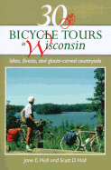 30 Bicycle Tours in Wisconsin - Hall, Jane E, and Hall, Scott D