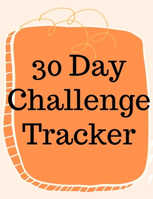 30 Day Challenge Tracker.Habits are The Most Important When it Comes to Live a Happy and Fulfilled Life, this is the Perfect Tracker to Start New Habits - Jameslake, Cristie