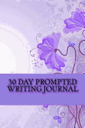 30 Day Prompted Writing Journal: Self Reflection Journal, Monthly Diary, Blank Notebook & Journals