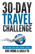 30-Day Travel Challenge: How to Make Your Travel Dreams a Reality