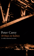 30 Days in Sydney: A Wildly Distorted Account