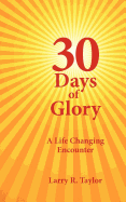 30 Days of Glory: A Life Changing Encounter