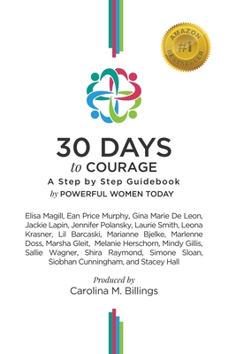 30 Days to Courage: A Step-by-Step Guidebook - Billings, Carolina M