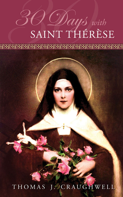 30 Days with Saint Therese - Craughwell, Thomas J