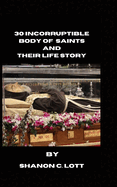 30 Incorruptible Body Of Saints And Their Life Story