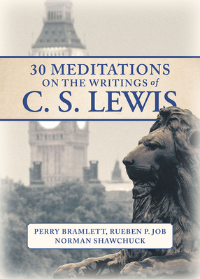 30 Meditations on the Writings of C.S. Lewis - Job, Rueben P.