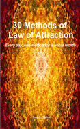 30 methods of Law of Attraction: Every day, one method for a whole month