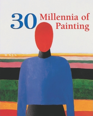 30 Millennia of Painting - Parkstone Press