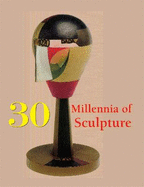 30 Millennia of Sculpture