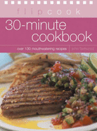 30-Minute Cookbook: Flipcook Series