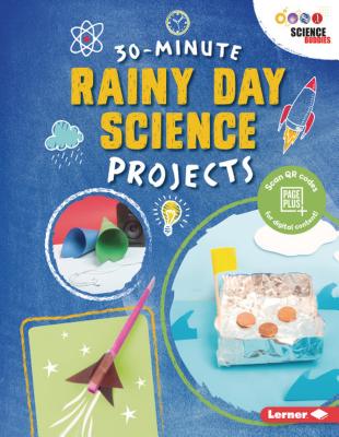 30-Minute Rainy Day Science Projects - Bailey, Loren