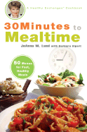 30 Minutes to Mealtime: A Healthy Exchanges Cookbook