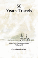 30 Years' Travels: Memoirs of a Gebirgsj?ger Volume II