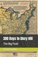 300 Days to Glory Hill: The Big Push