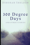 300 Degree Days and Other Stories