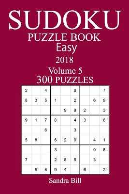 300 Easy Sudoku Puzzle Book - 2018 - Bill, Sandra