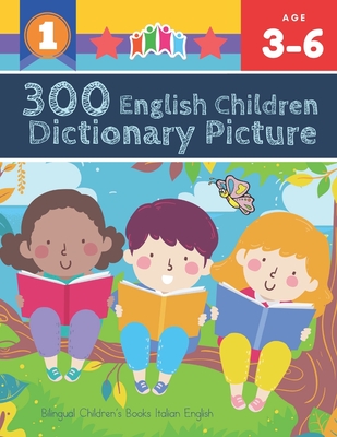 300 English Children Dictionary Picture. Bilingual Children's Books Italian English: Full colored cartoons pictures vocabulary builder (animal, numbers, first words, letter alphabet, shapes) for baby toddler prek kindergarten kids learn to read. Age 3-6 - Prewitt, Vienna Foltz