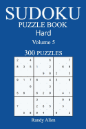 300 Hard Sudoku Puzzle Book: Volume 5