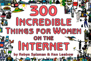 300 Incredible Things for Women on the Internet