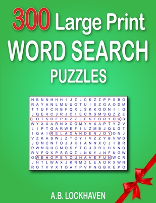 300 Large Print Word Search Puzzles - Lockhaven, A B, and Lockhaven, Grace (Contributions by)