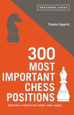 300 Most Important Chess Positions - Engqvist, Thomas