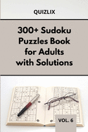 300+ Sudoku Puzzles Book for Adults with Solutions VOL 6: Easy Enigma Sudoku for Beginners, Intermediate and Advanced.