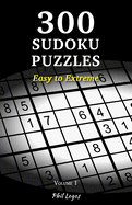 300 Sudoku Puzzles: Easy to Extreme - Volume 1