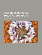 3000 Questions on Medical Subjects