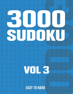 3000 Sudoku: Suduko Puzzle Book for Adults with Easy to Hard Puzzles - Vol 3
