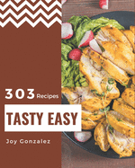 303 Tasty Easy Recipes: An Easy Cookbook to Fall In Love With