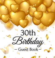 30th Birthday Guest Book: Keepsake Gift for Men and Women Turning 30 - Hardback with Funny Pink Balloon Hearts Themed Decorations & Supplies, Personalized Wishes, Sign-in, Gift Log, Photo Pages